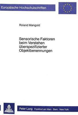 bokomslag Sensorische Faktoren Beim Verstehen Ueberspezifizierter Objektbenennungen