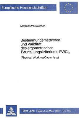 bokomslag Bestimmungsmethoden Und Validitaet Des Ergometrischen Beurteilungskriteriums Pwc 170