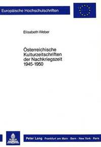 bokomslag Oesterreichische Kulturzeitschriften Der Nachkriegszeit 1945-1950