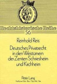 bokomslag Deutsches Privatrecht in Den Weistuemern Der Zenten Schriesheim Und Kirchheim