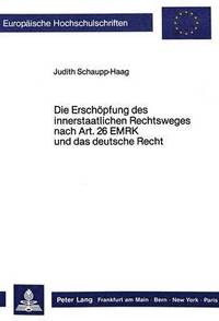 bokomslag Die Erschoepfung Des Innerstaatlichen Rechtsweges Nach Art. 26 Emrk Und Das Deutsche Recht