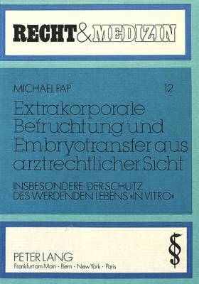 bokomslag Extrakorporale Befruchtung Und Embryotransfer Aus Arztrechtlicher Sicht