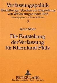 bokomslag Die Entstehung Der Verfassung Fuer Rheinland-Pfalz