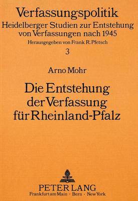 Die Entstehung Der Verfassung Fuer Rheinland-Pfalz 1