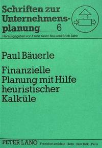 bokomslag Finanzielle Planung Mit Hilfe Heuristischer Kalkuele