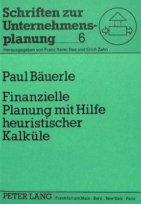 bokomslag Finanzielle Planung Mit Hilfe Heuristischer Kalkuele