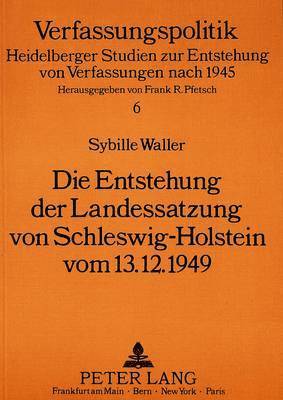 Die Entstehung Der Landessatzung Von Schleswig-Holstein Vom 13.12.1949 1