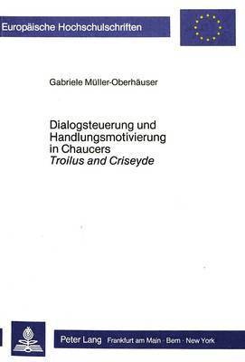 bokomslag Dialogsteuerung Und Handlungsmotivierung in Chaucers Troilus and Criseyde