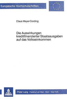 bokomslag Die Auswirkungen Kreditfinanzierter Staatsausgaben Auf Das Volkseinkommen