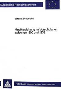 bokomslag Musikerziehung Im Vorschulalter Zwischen 1900 Und 1933