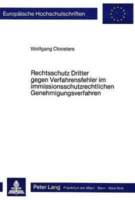 bokomslag Rechtsschutz Dritter Gegen Verfahrensfehler Im Immissionsschutzrechtlichen Genehmigungsverfahren