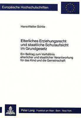 bokomslag Elterliches Erziehungsrecht Und Staatliche Schulaufsicht Im Grundgesetz