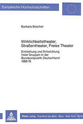 bokomslag Wirklichkeitstheater, Strassentheater, Freies Theater