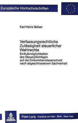 bokomslag Verfassungsrechtliche Zulaessigkeit Steuerlicher Wahlrechte