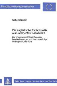 bokomslag Die Anglistische Fachdidaktik ALS Unterrichtswissenschaft: