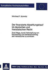 bokomslag Der Finanzierte Abzahlungskauf Im Deutschen Und Franzoesischen Recht