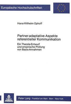 Partner-Adaptative Aspekte Referentieller Kommunikation: 1