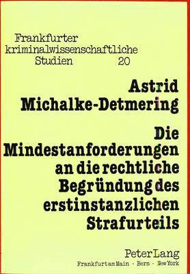 bokomslag Die Mindestanforderungen an Die Rechtliche Begruendung Des Erstinstanzlichen Strafurteils