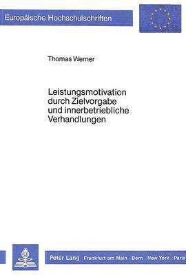 bokomslag Leistungsmotivation Durch Zielvorgabe Und Innerbetriebliche Verhandlungen