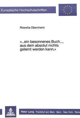 «...Ein Besonnenes Buch..., Aus Dem Absolut Nichts Gelernt Werden Kann.»