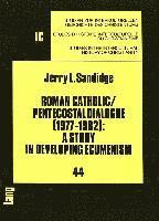 Pia Kleber, Jerry L. Sandidge, Walter J. Hollenweger - Roman Catholic/Pentecostal Dialogue, Häftad