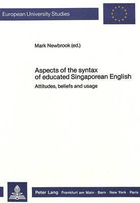 Aspects of the Syntax of Educated Singaporean English 1