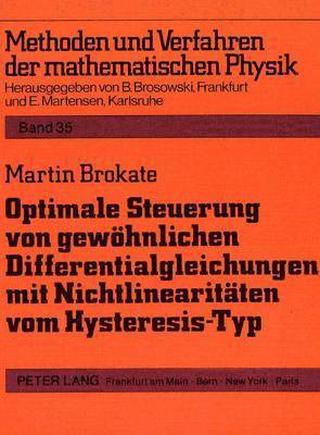 bokomslag Optimale Steuerung Von Gewoehnlichen Differentialgleichungen Mit Nichtlinearitaeten Vom Hysteresis-Typ