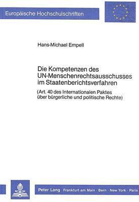 bokomslag Die Kompetenzen Des Un-Menschenrechtsausschusses Im Staatenberichtsverfahren