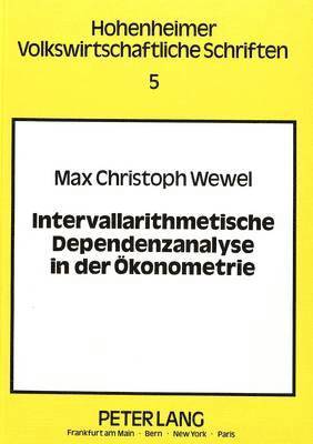 bokomslag Intervallarithmetische Dependenzanalyse in Der Oekonometrie