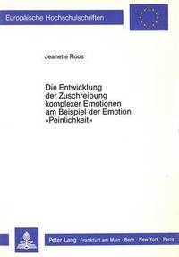 bokomslag Die Entwicklung Der Zuschreibung Komplexer Emotionen Am Beispiel Der Emotion Peinlichkeit