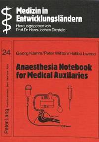 bokomslag Anaesthesia Notebook for Medical Auxiliaries