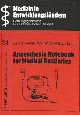 Georg Kamm, etc., Hans Jochen Diesfeld - Anaesthesia Notebook for Medical Auxiliaries, Häftad