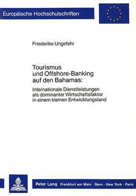 bokomslag Tourismus Und Offshore-Banking Auf Den Bahamas: