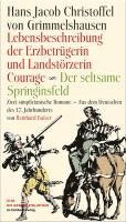 bokomslag Lebensbeschreibung der Erzbetrügerin und Landzerstörzerin Courage / Der seltsame Springinsfeld