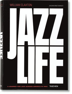 Joachim E. Berendt - William Claxton. Jazzlife, Inbunden