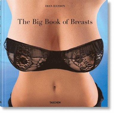 Dian Hanson - Big Book of Breasts, Inbunden