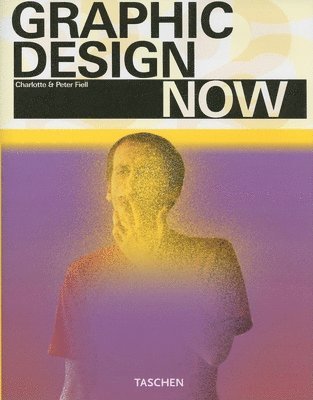 Charlotte Fiell, Peter Fiell - Graphic Design Now, Inbunden