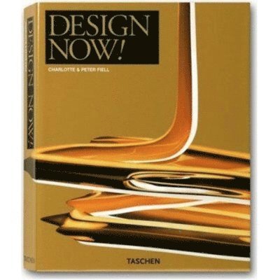 Charlotte Fiell, Peter M. Fiell - Design Now!, Inbunden