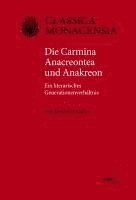 bokomslag Die Carmina Anacreontea und Anakreon