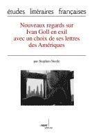 bokomslag Nouveaux regards sur Ivan Goll en exil avec un choix de ses lettres des Amériques