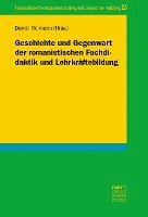 bokomslag Geschichte und Gegenwart der romanistischen Fachdidaktik und Lehrkräftebildung