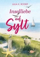 Julia K. Rodeit - Inselliebe auf Sylt, Häftad
