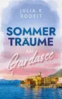 Julia K. Rodeit - Sommerträume am Gardasee, Häftad. Tillgänglighet: Lägg i varukorg
