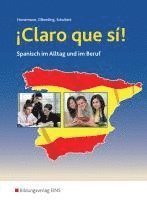 ¡Claro que si! Schulbuch. Spanisch im Alltag und im Beruf 1