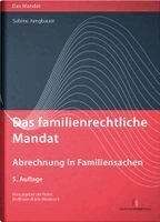 Sabine Jungbauer - Das familienrechtliche Mandat - Abrechnung in Familiensachen, Inbunden