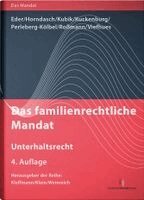 Thomas Eder, K. -Peter Horndasch, Sebastian Kubik, Bernd Kuckenburg, Renate Perleberg-Kölbel, Franz-Thomas Roßmann, Wolfram Viefhues, Norbert Kleffmann, Michael Klein, Gerd Weinreich - Das familienrechtliche Mandat - Unterhaltsrecht, Inbunden