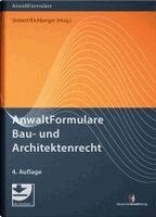 Bernd Siebert, Tassilo Eichberger - AnwaltFormulare Bau- und Architektenrecht, Inbunden