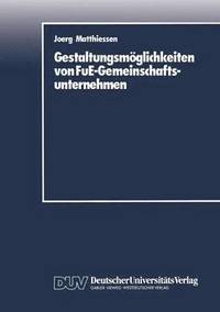 bokomslag Gestaltungsmöglichkeiten von FuE-Gemeinschaftsunternehmen