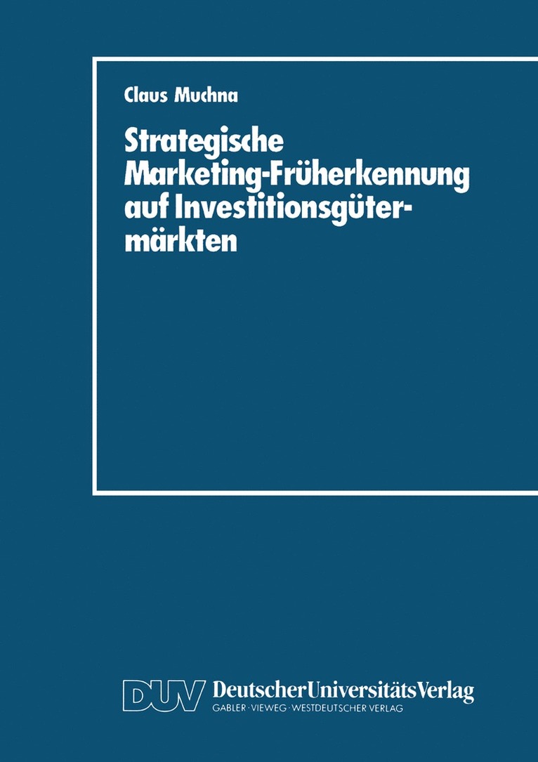 Claus Muchna - Strategische Marketing-Früherkennung auf Investitionsgütermärkten, Häftad