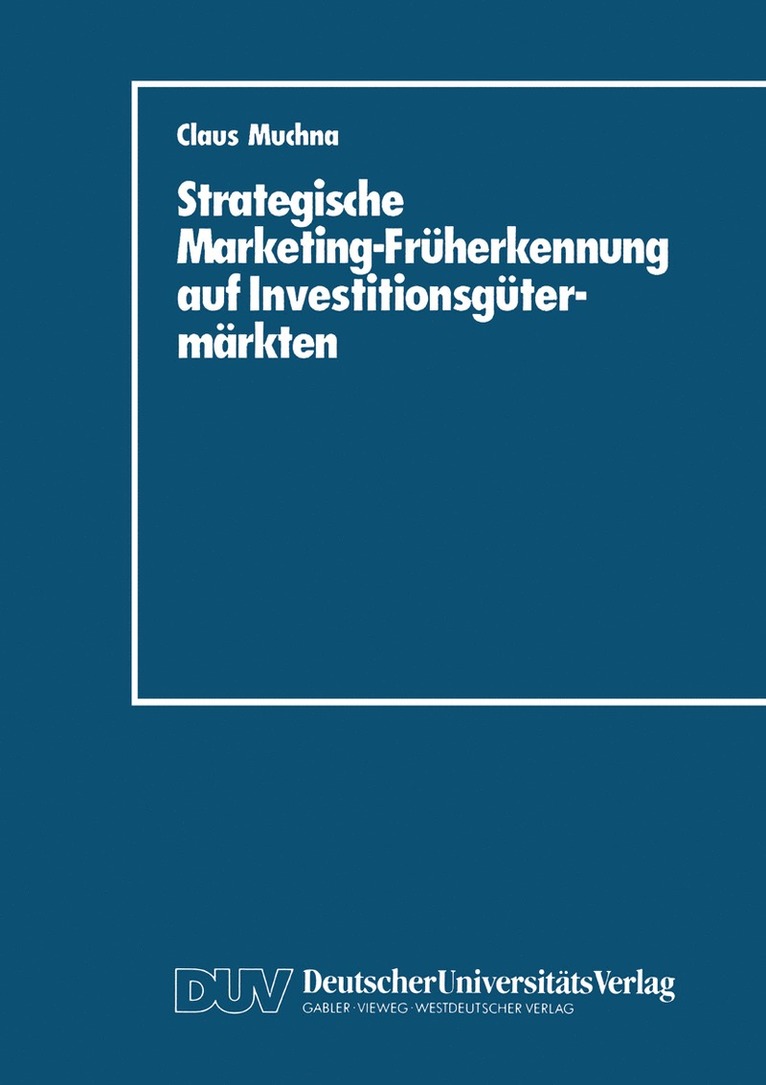 Strategische Marketing-Frherkennung auf Investitionsgtermrkten 1